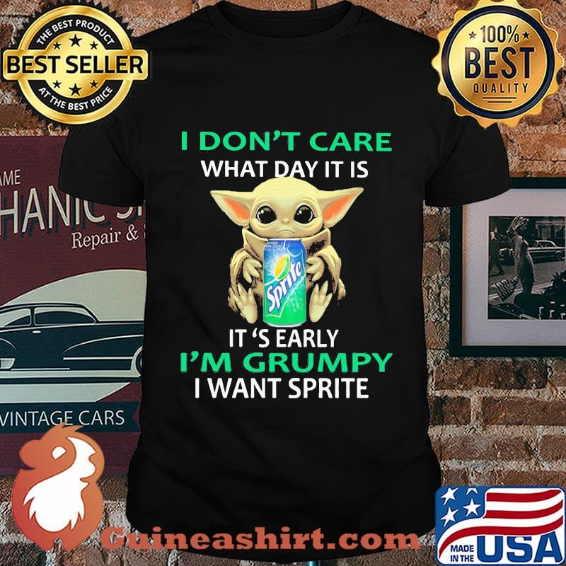 Baby yoda i don't care what day it is i'm grumpy i want sprite shirt