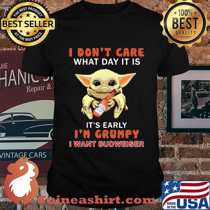 Baby yoda i don't care what day it is it's early i'm grumpy i want budweiser shirt