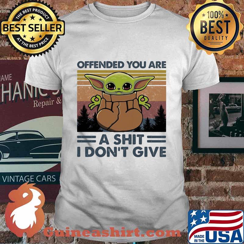 Baby yoda offended you are a shit i dont give vintage retro shirt