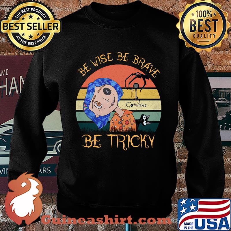 Be wise be brave be tricky vintage retro s Sweater