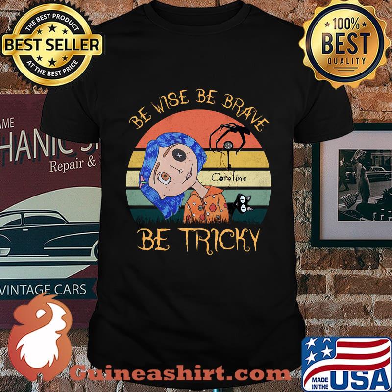 Be wise be brave be tricky vintage retro shirt
