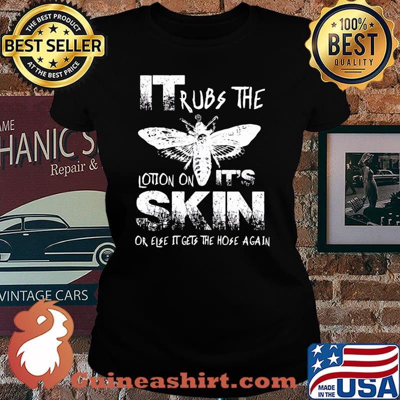 Bee it rubs the lotion on it's skin or else it gets the hose again s Laides tee