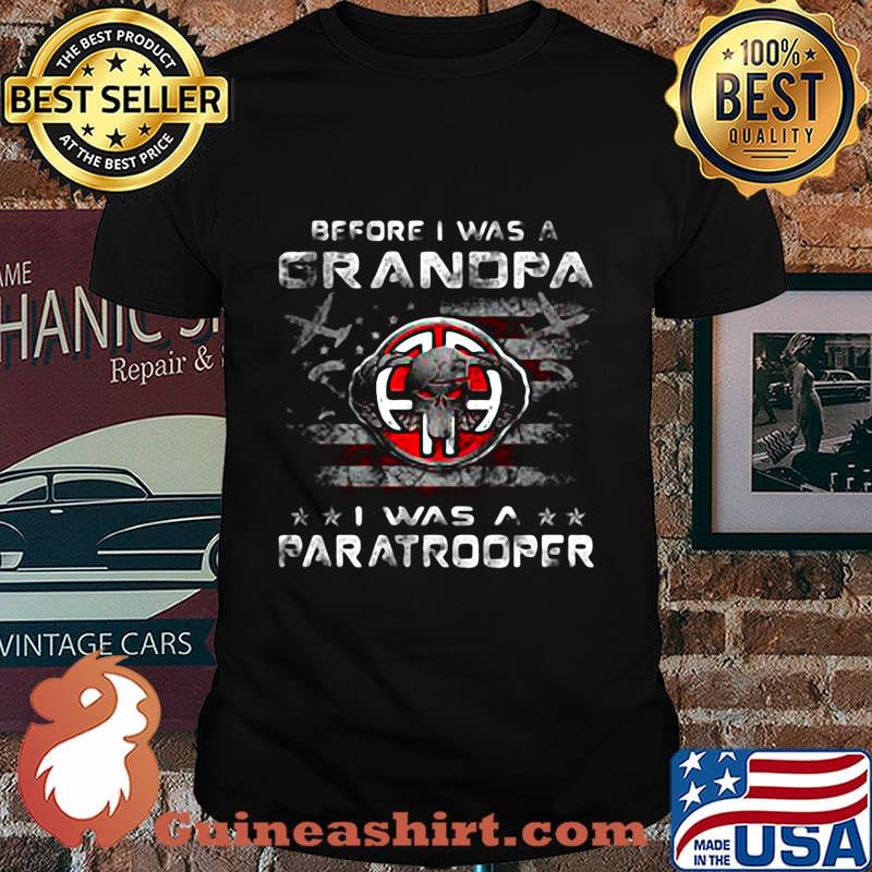 Before i was a grandpa i was a paratrooper stars shirt