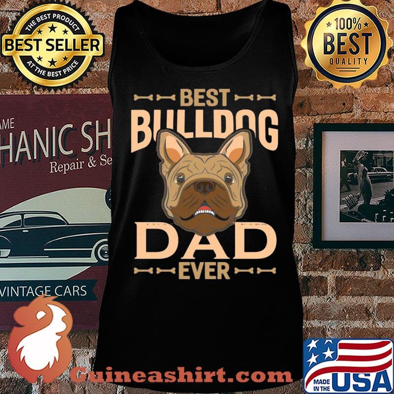 Best bulldog dad ever happy father's day s Tank top
