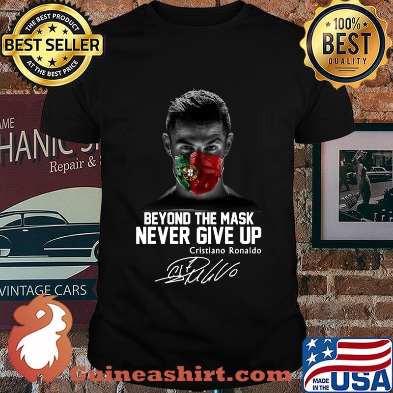 Beyond the mask never give up cristiano ronaldo signature shirt