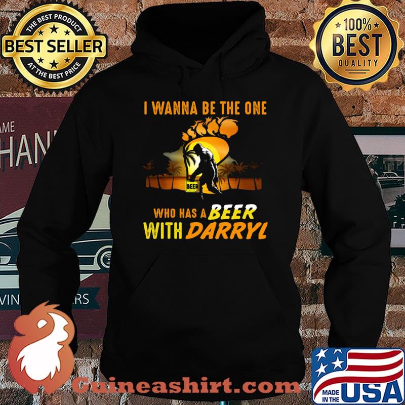 Bigfoot i wanna be the one who has a beer with darryl sunset s Hoodie