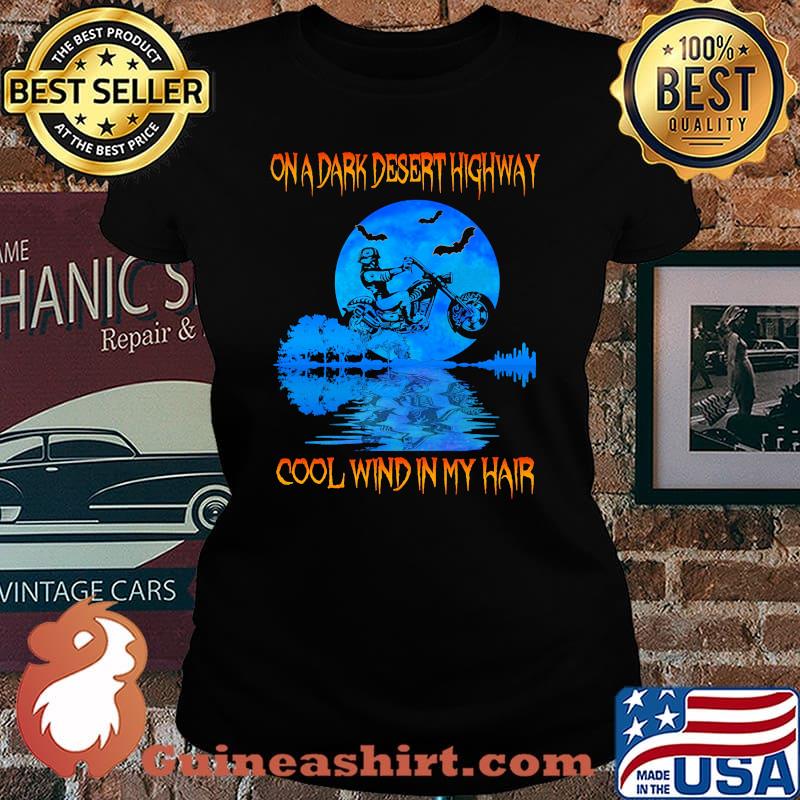 Biker On a dark desert highway cool wind in my hair s Laides tee