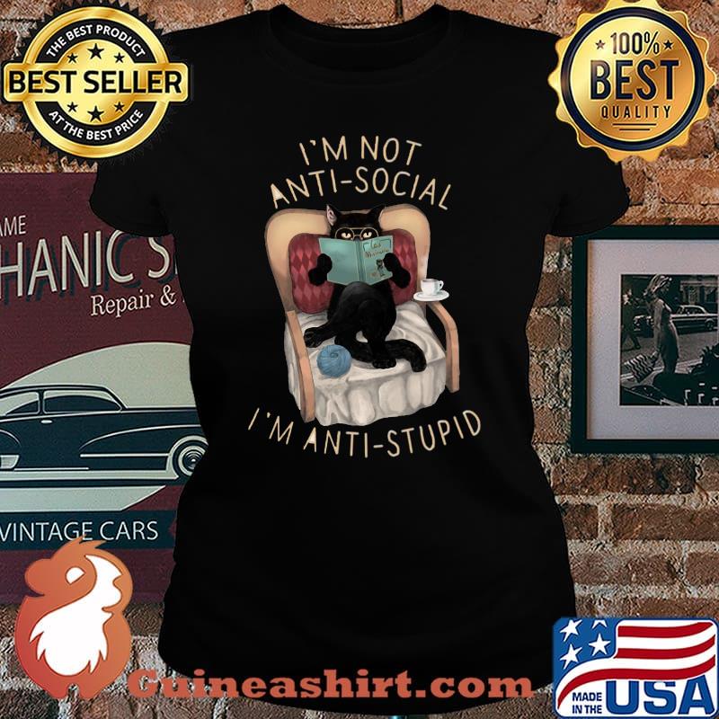 Black cat i'm not anti-social i'm anti-stupid s Laides tee
