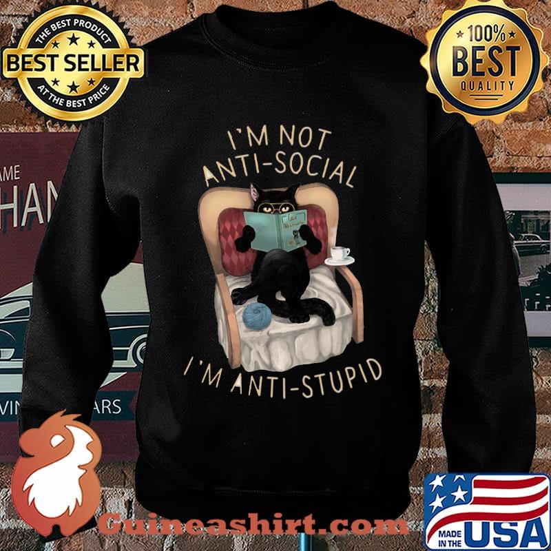 Black cat i'm not anti-social i'm anti-stupid s Sweater