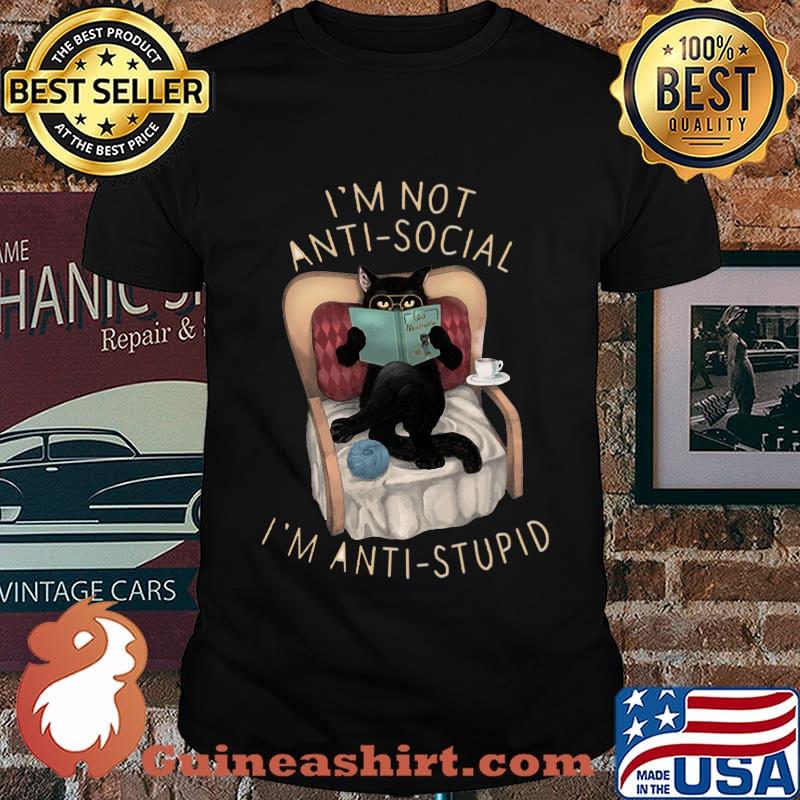 Black cat i'm not anti-social i'm anti-stupid shirt