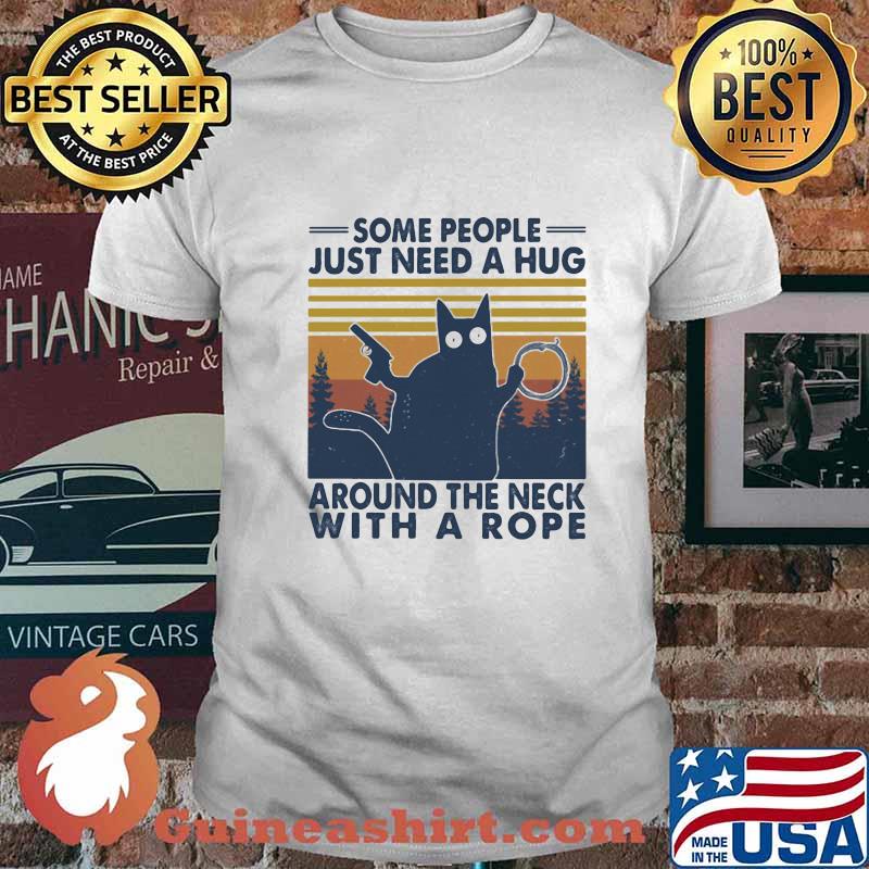 Black cat some people just need a hug around the neck with a rope vintage retro shirt