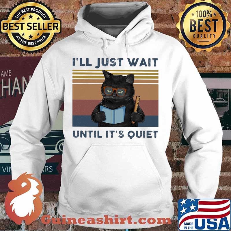 Black Cat Teacher I'll just wait until it's quiet vintage retro s Hoodie