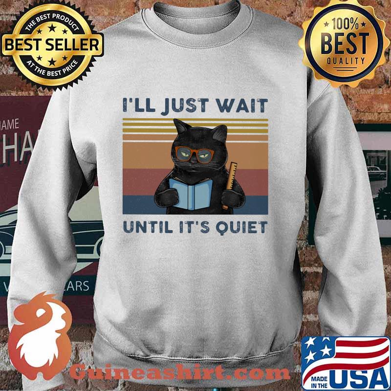 Black Cat Teacher I'll just wait until it's quiet vintage retro s Sweater