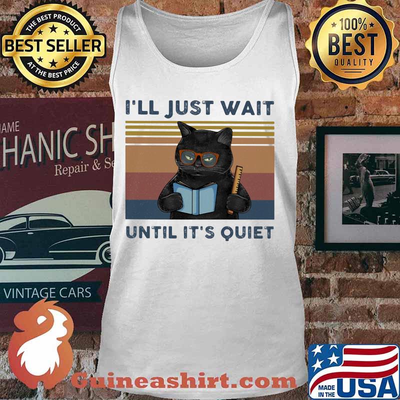 Black Cat Teacher I'll just wait until it's quiet vintage retro s Tank top