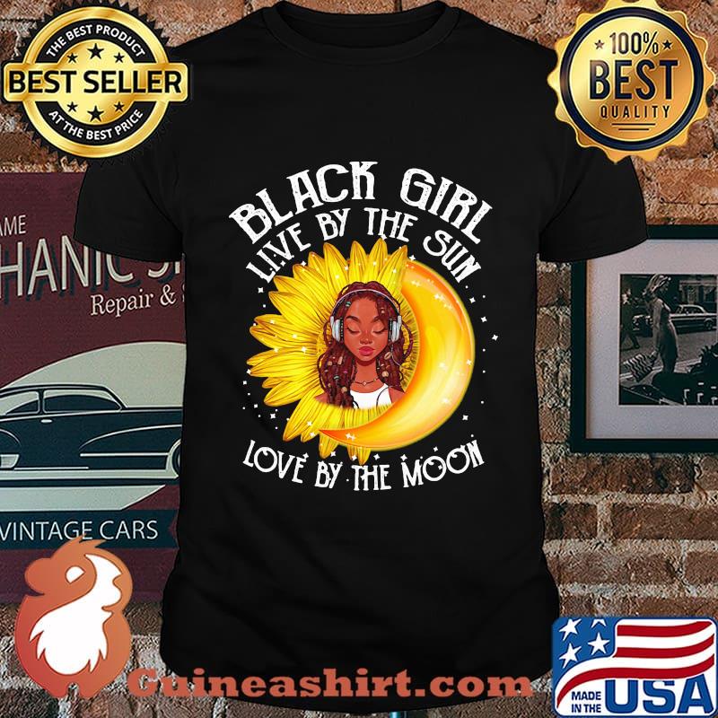 Black girl live by the sun love by the moon Sunflower shirt