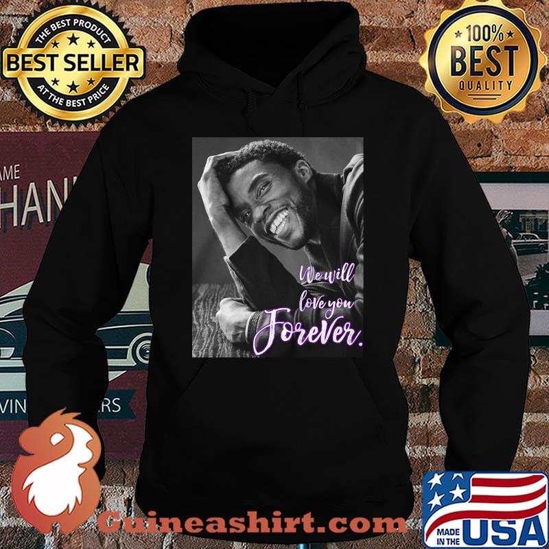 Black panther chadwick Boseman we will love you forever s Hoodie