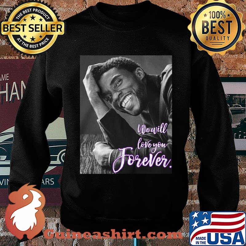 Black panther chadwick Boseman we will love you forever s Sweater