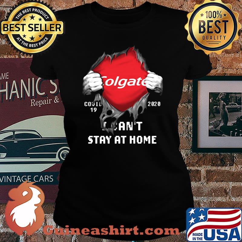 Blood insides colgate covid-19 2020 i can't stay at home s Laides tee