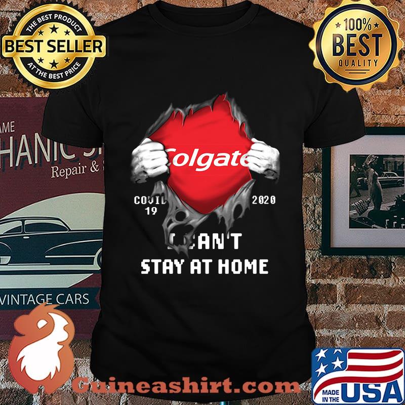 Blood insides colgate covid-19 2020 i can't stay at home shirt