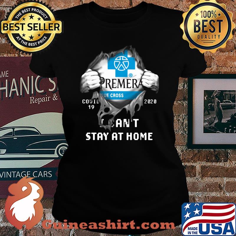 Blood insides premera covid-19 2020 i can't stay at home s Laides tee