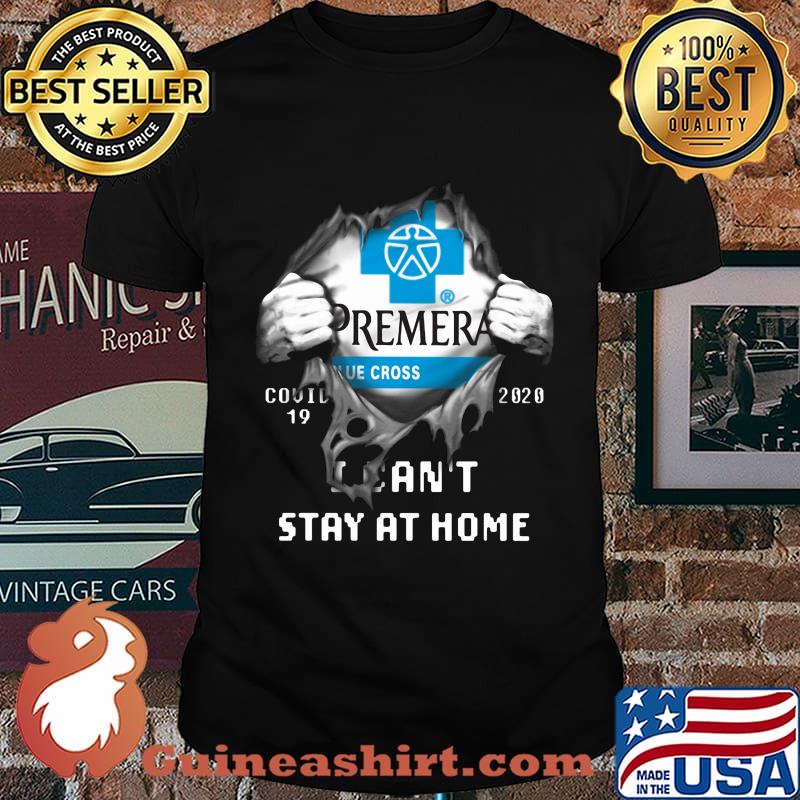 Blood insides premera covid-19 2020 i can't stay at home shirt