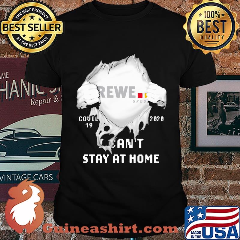 Blood insides rewe group covid-19 2020 i can't stay at home shirt