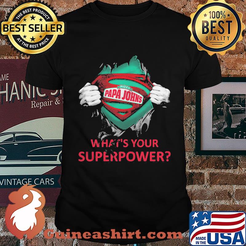 Blood insides superman papa john's what's your superpower shirt