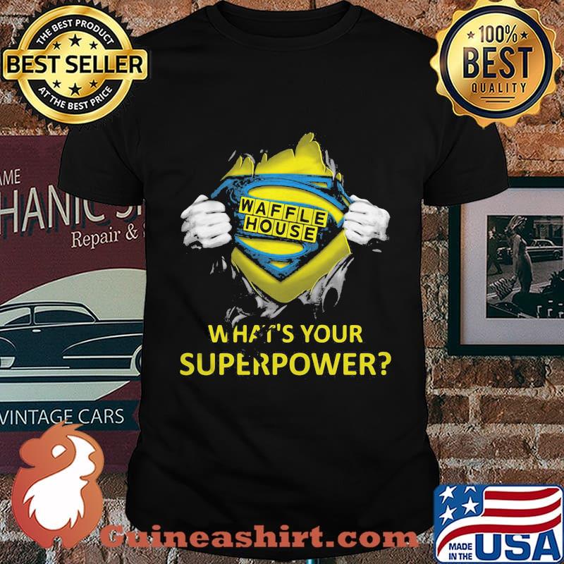 Blood insides superman waffle house what's your superpower shirt