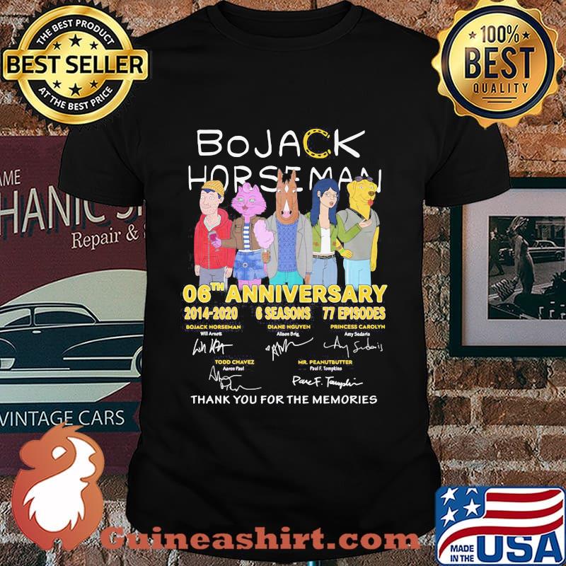 Bojack horseman 06th anniversary 2014 2020 6 seasons 77 episodes thank you for the memories signatures shirt