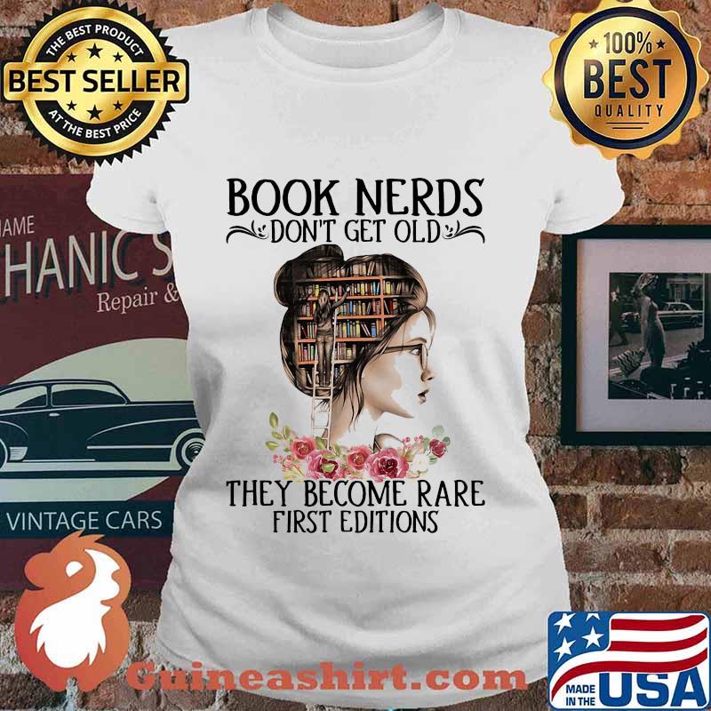 Book Nerds Don't Get Old They Become Rare First Editions Girl Shirt Ladies tee