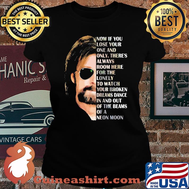 Brooks and dunn now if you lose your one and only there's always room here for the lonely to watch your broken s Laides tee