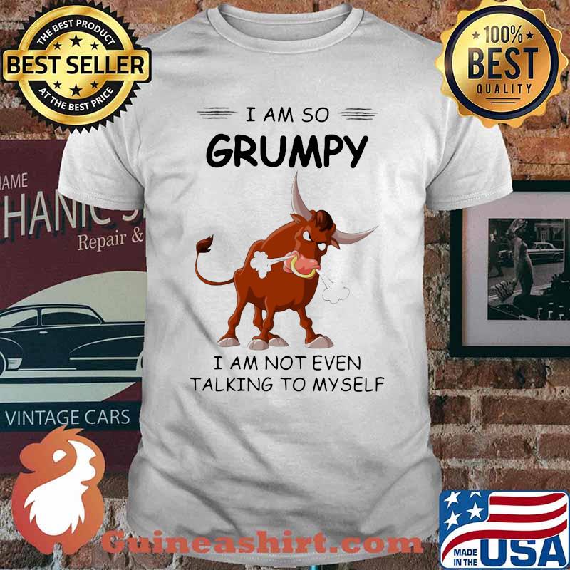 Buffalo i am so grumpy i am not even talking to myself shirt