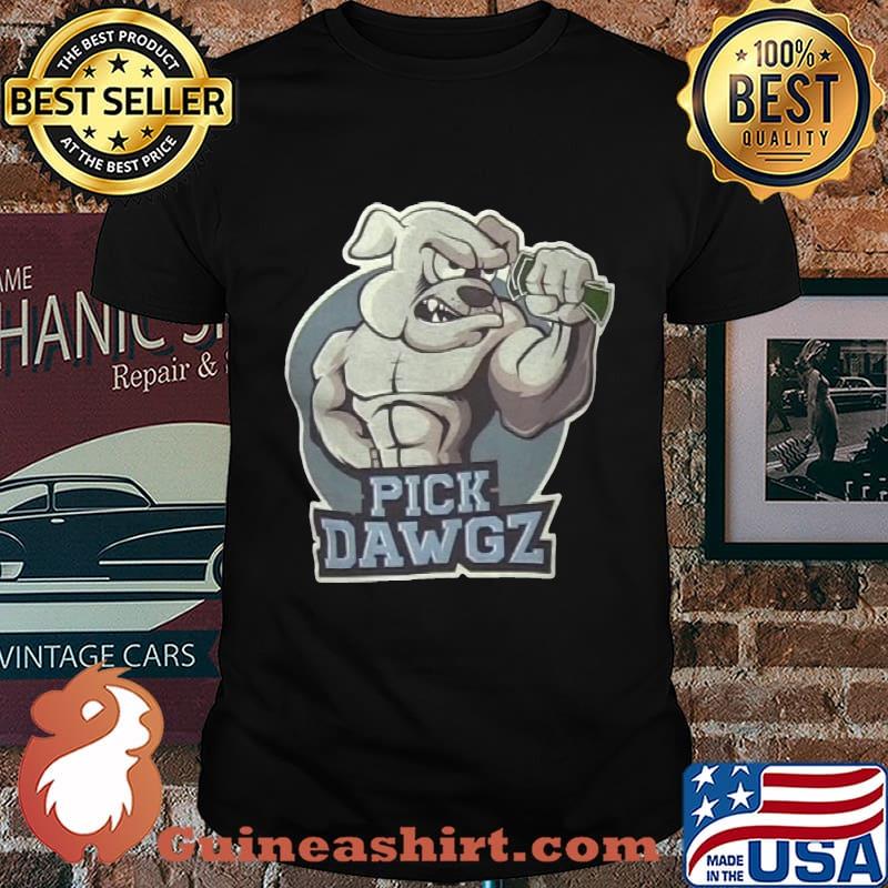 Bulldog strong pick dawgz shirt