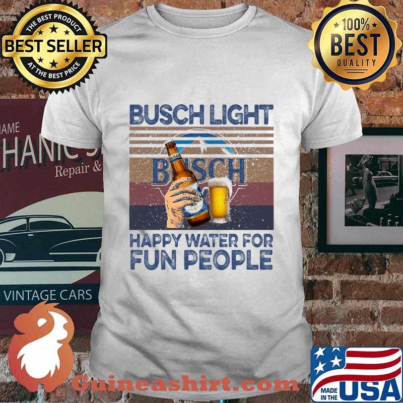 Busch light happy water for fun people vintage retro shirt