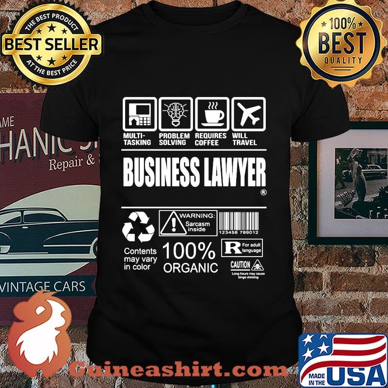 Business Lawyer Contents may vary in color Warning sarcasm inside 100% organic shirt