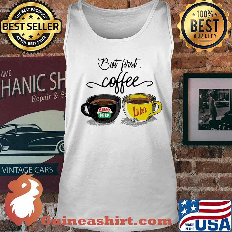 But first coffee central perk and luke’s s Tank top