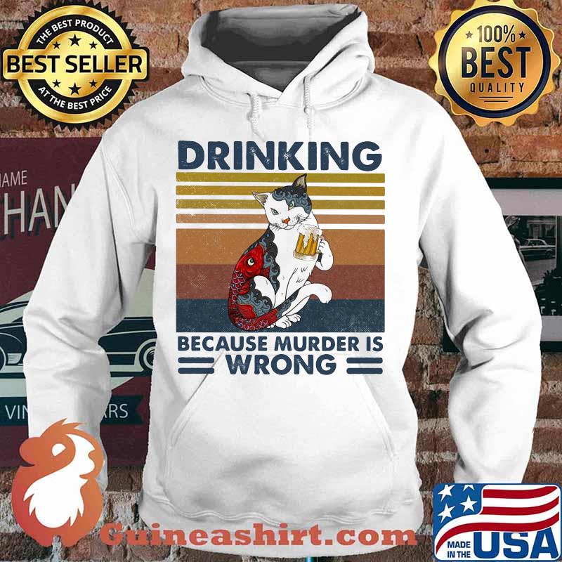 Cat drinking beer because murder is wrong vintage retro s Hoodie