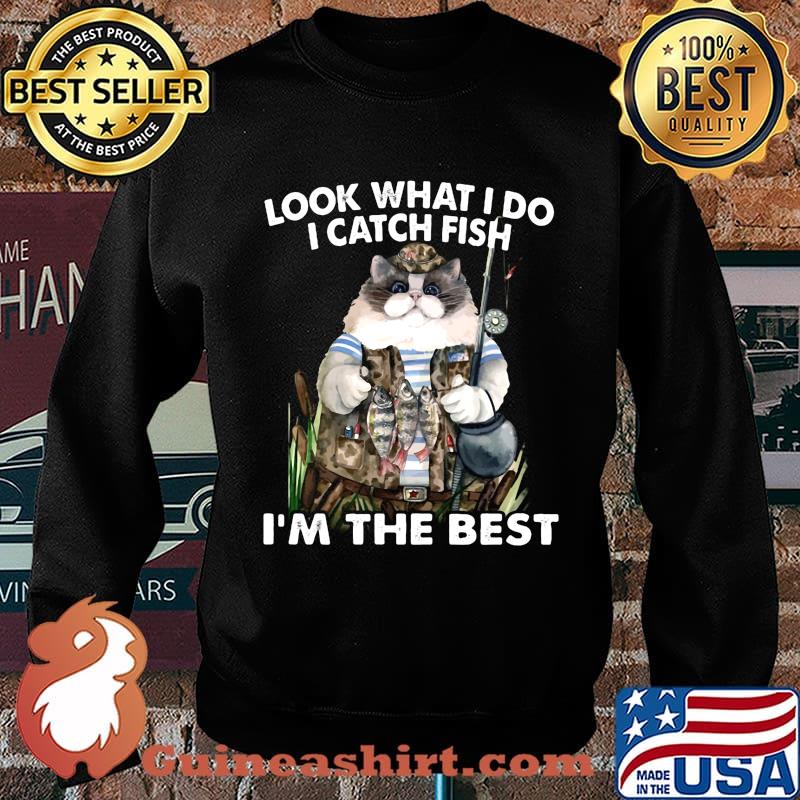 Cat look what i do i catch fish i'm the best s Sweater