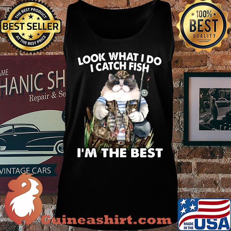 Cat look what i do i catch fish i'm the best s Tank top