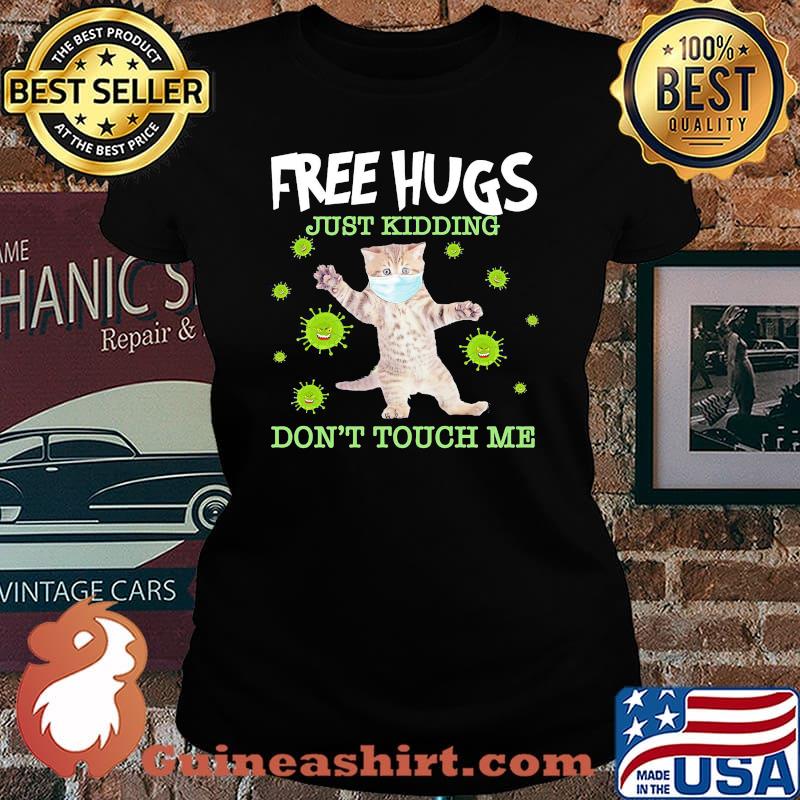Cat mask free hugs just kidding don't touch me covid-19 s Laides tee