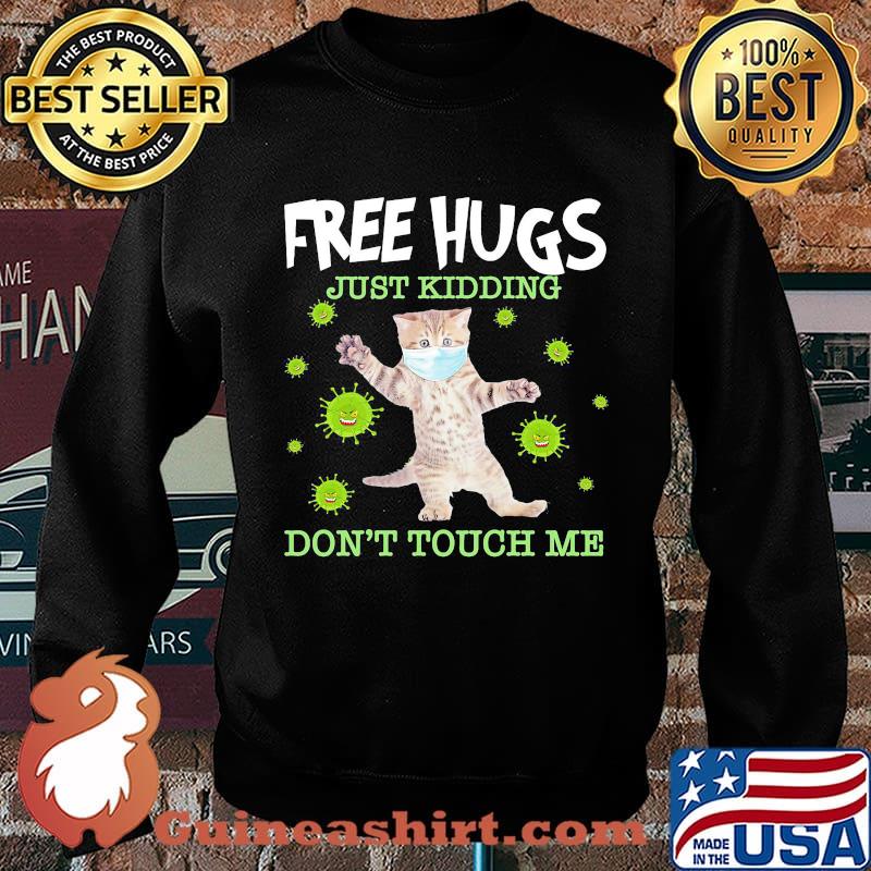 Cat mask free hugs just kidding don't touch me covid-19 s Sweater
