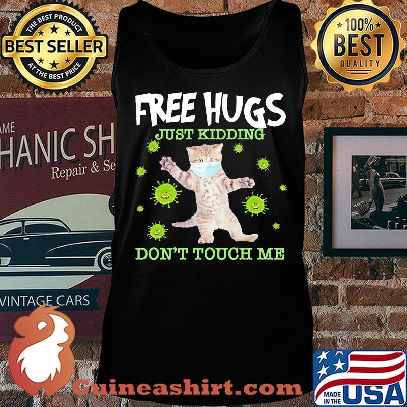 Cat mask free hugs just kidding don't touch me covid-19 s Tank top