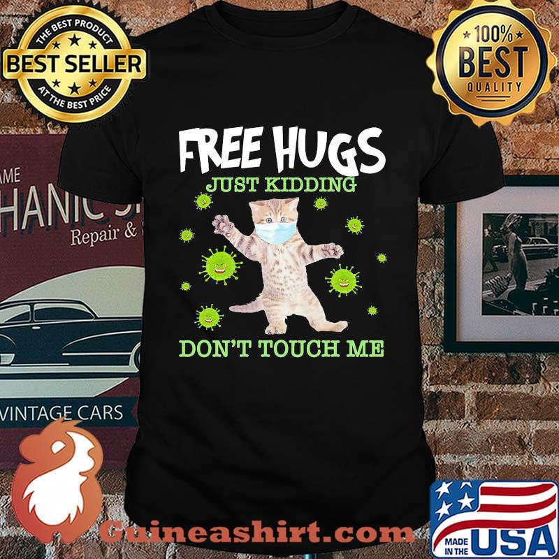 Cat mask free hugs just kidding don't touch me covid-19 shirt
