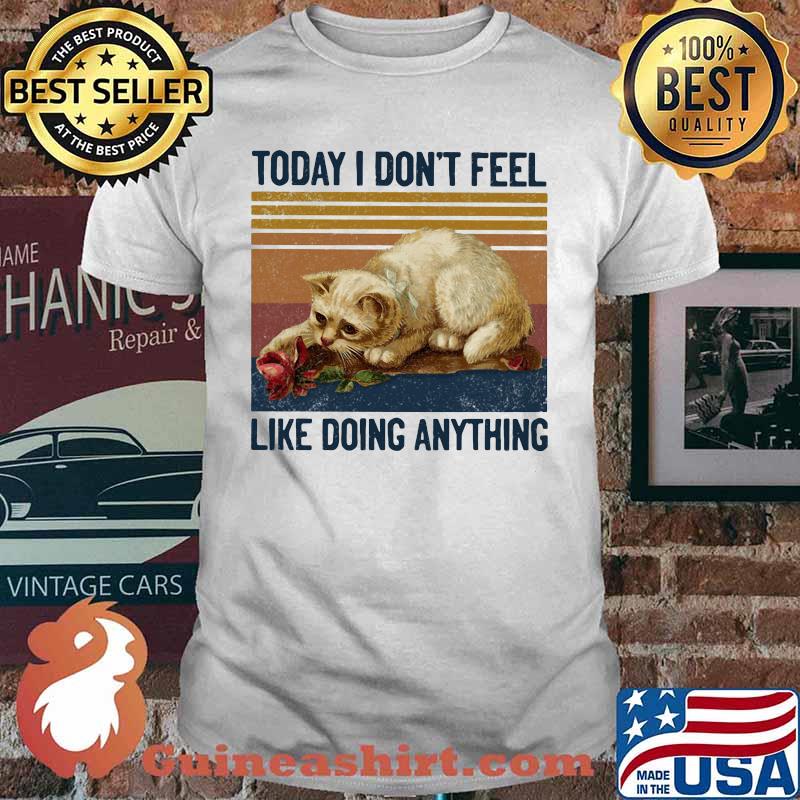 Cat today i don't feel like doing anything vintage retro shirt