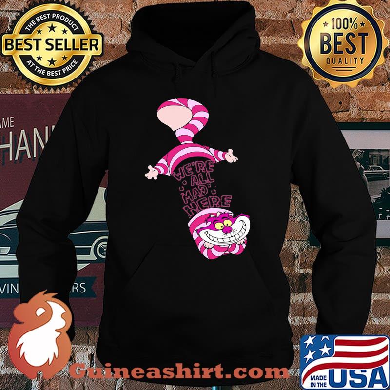Cheshire cat we're all mad here s Hoodie