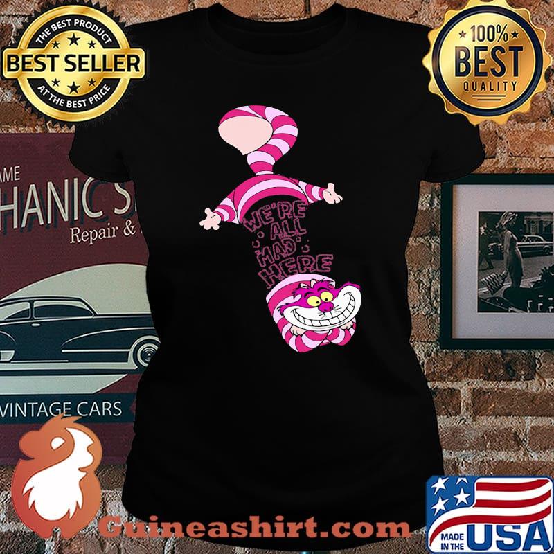 Cheshire cat we're all mad here s Laides tee