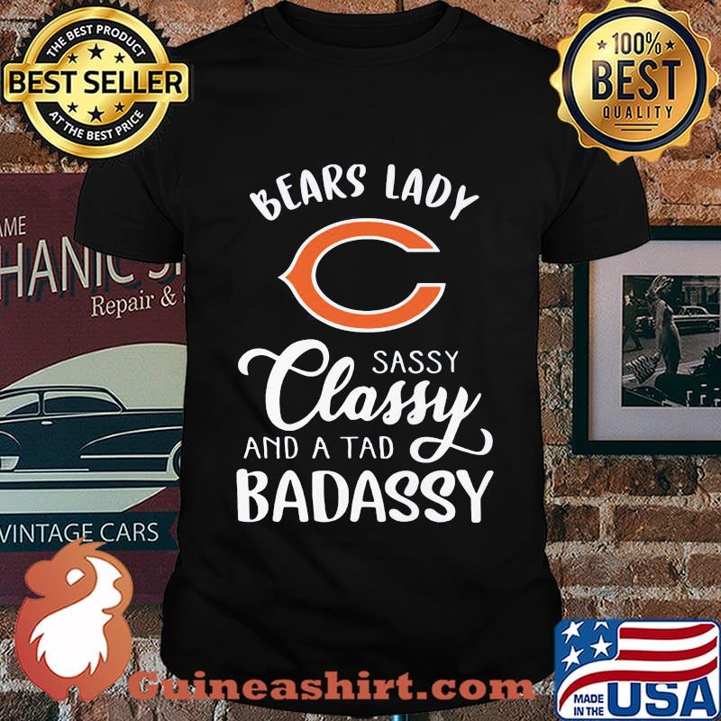 Chicago bears lady sassy classy and a tad badassy shirt
