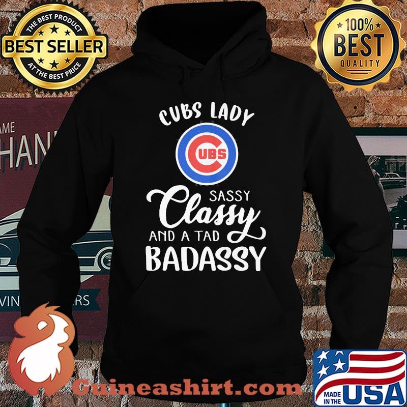 Chicago cubs lady sassy classy and a tad badassy s Hoodie
