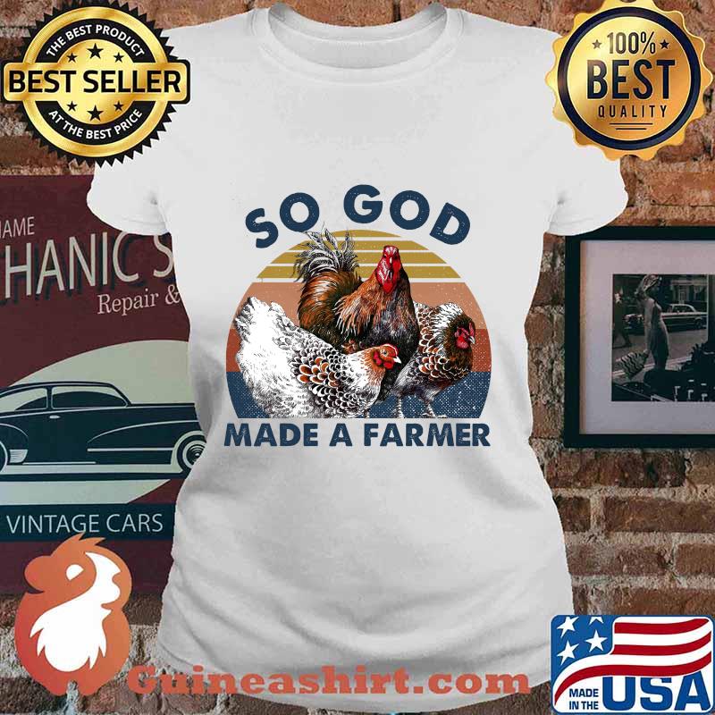 Chickens So God Made A farmer vintage retro s Ladies tee