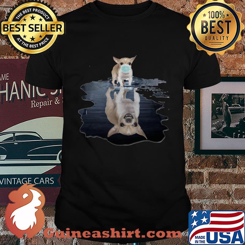 Chihuahua dog mask water reflection shirt